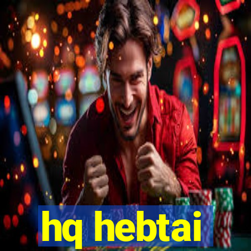 hq hebtai